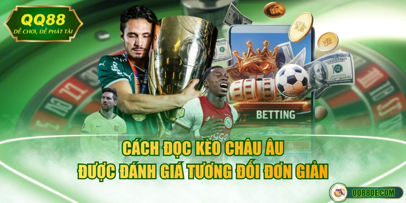 Cách đọc kèo châu Âu được đánh giá tương đối đơn giản